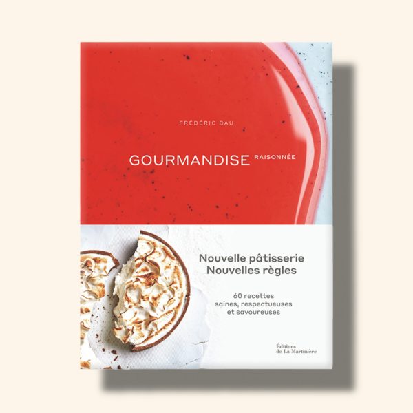 Livre Gourmandise Raisonnée - Frédéric Bau - VALRHONA